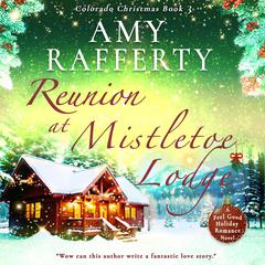 Reunion at Mistletoe Lodge Audibook, by Amy Rafferty