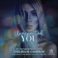 Unexpected You Audibook, by Chelsea M. Cameron