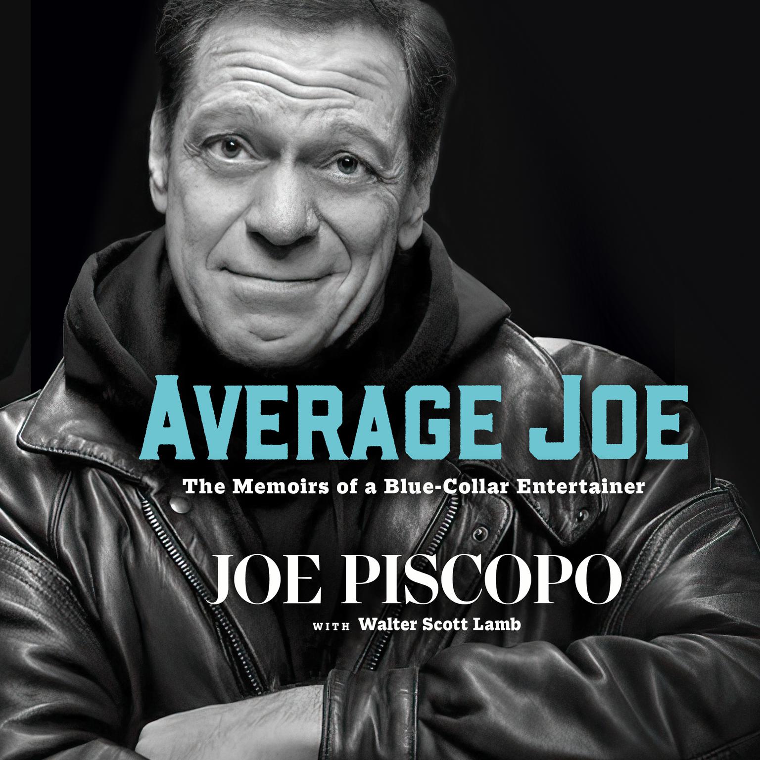 Average Joe: The Memoirs of a Blue-Collar Entertainer Audiobook, by Joe Piscopo