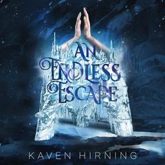 An Endless Escape Audibook, by Kaven Hirning