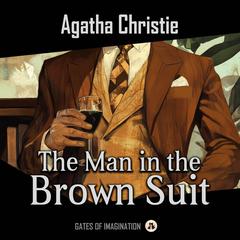 The Man in the Brown Suit Audibook, by Agatha Christie