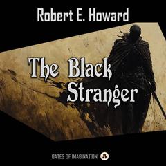 The Black Stranger Audibook, by Robert E. Howard