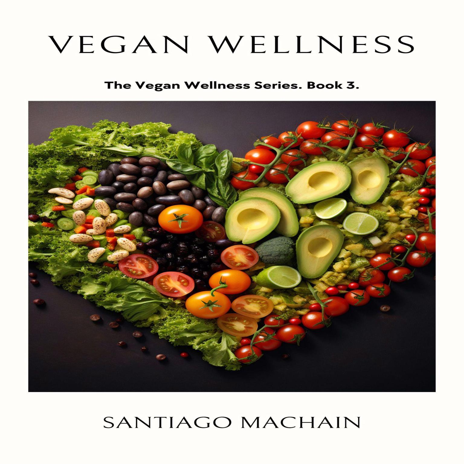 Vegan Wellness Audiobook, by Santiago Machain