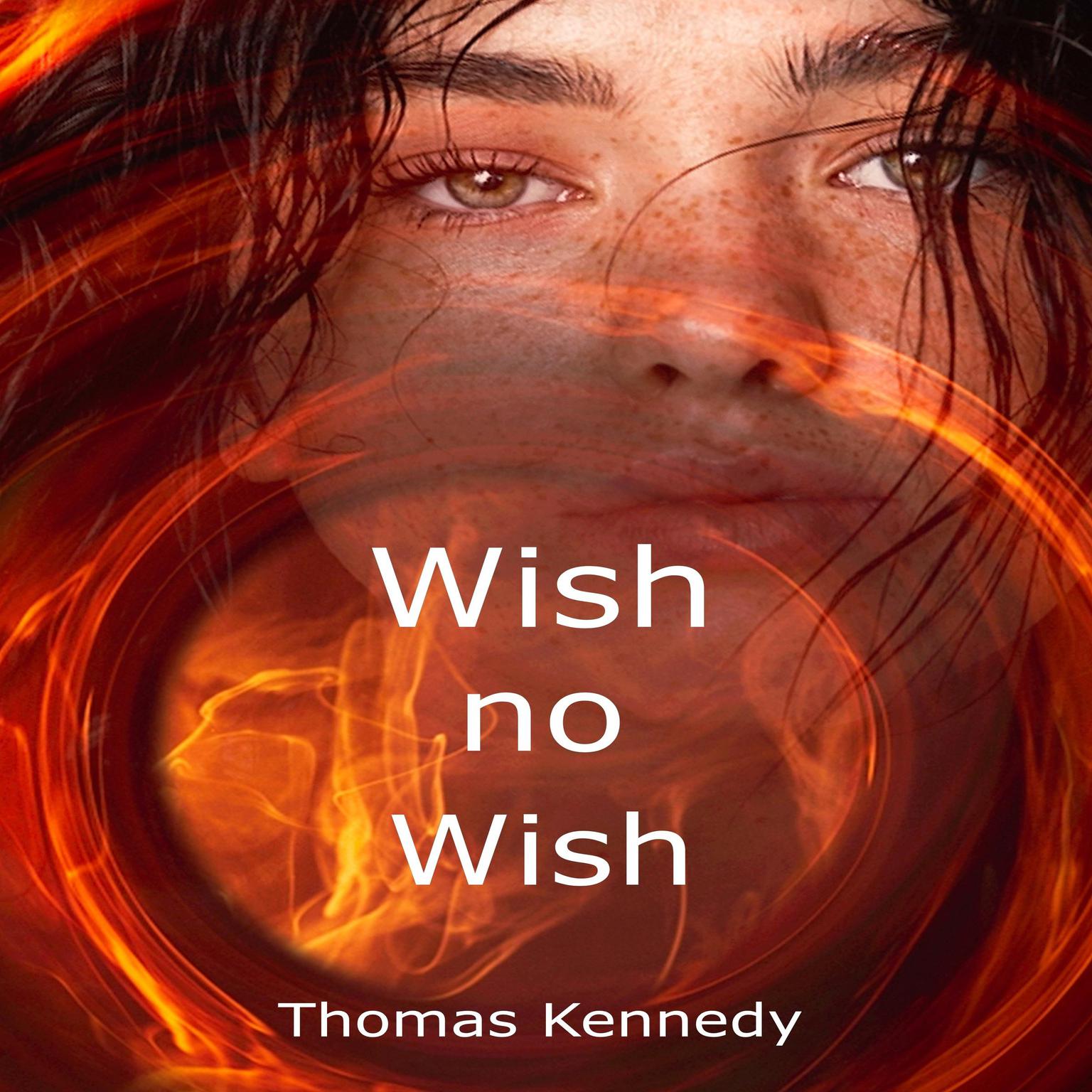 Wish No Wish Audiobook, by Thomas Kennedy