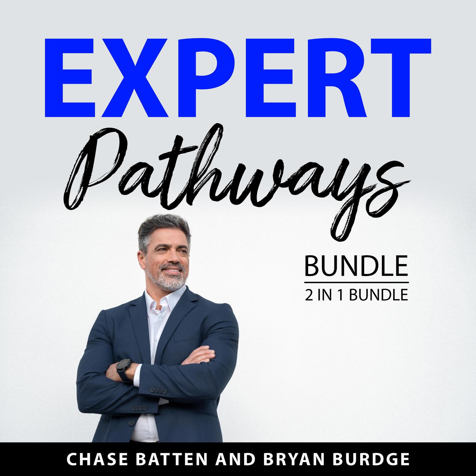 Expert Pathways Bundle, 2 in 1 Bundle: Business Guide of Coaching and Consulting Success Audiobook, by Chase Batten