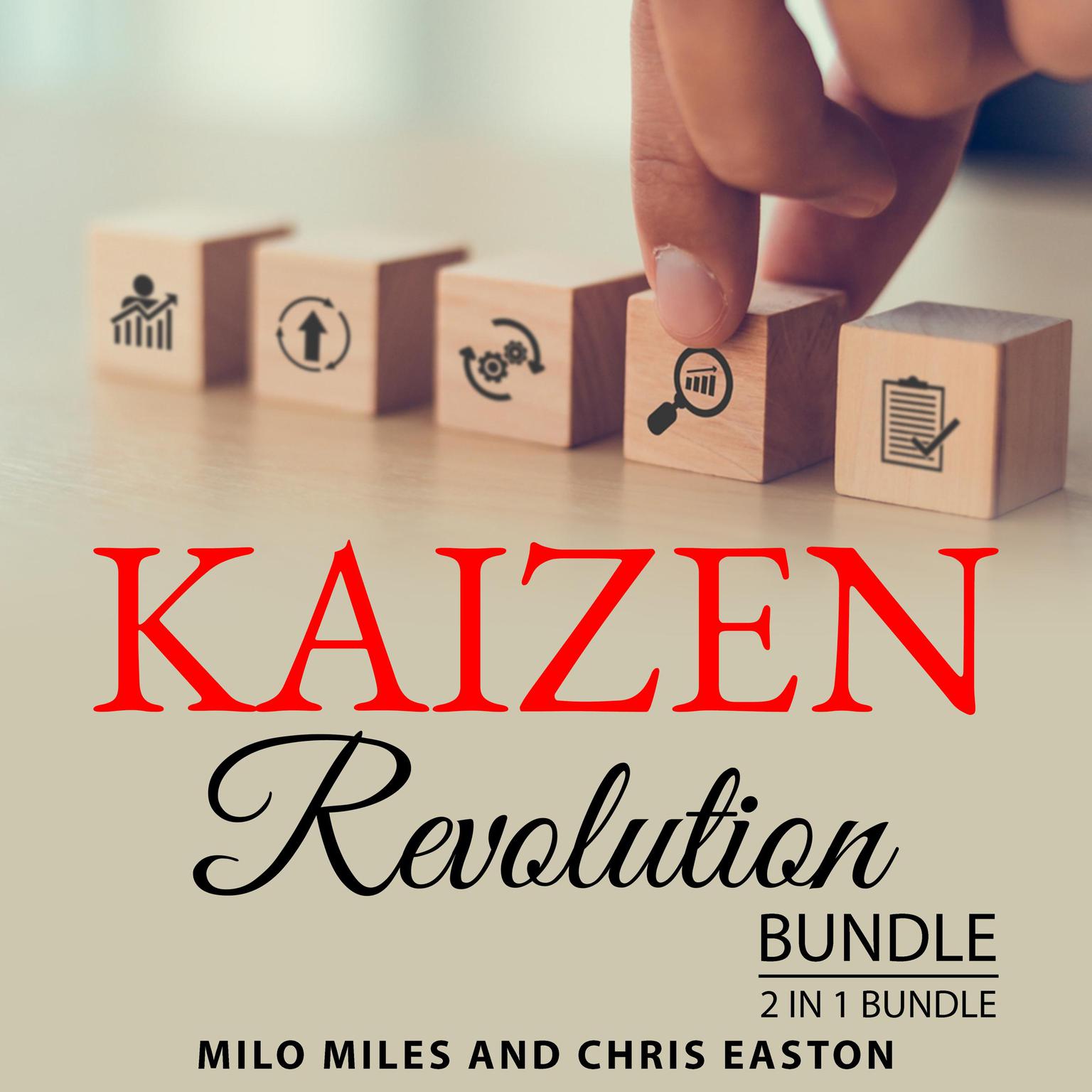 Kaizen Revolution Bundle, 2 in 1 Bundle:: True Kaizen and Creating a Kaizen Culture Audiobook, by Milo Miles