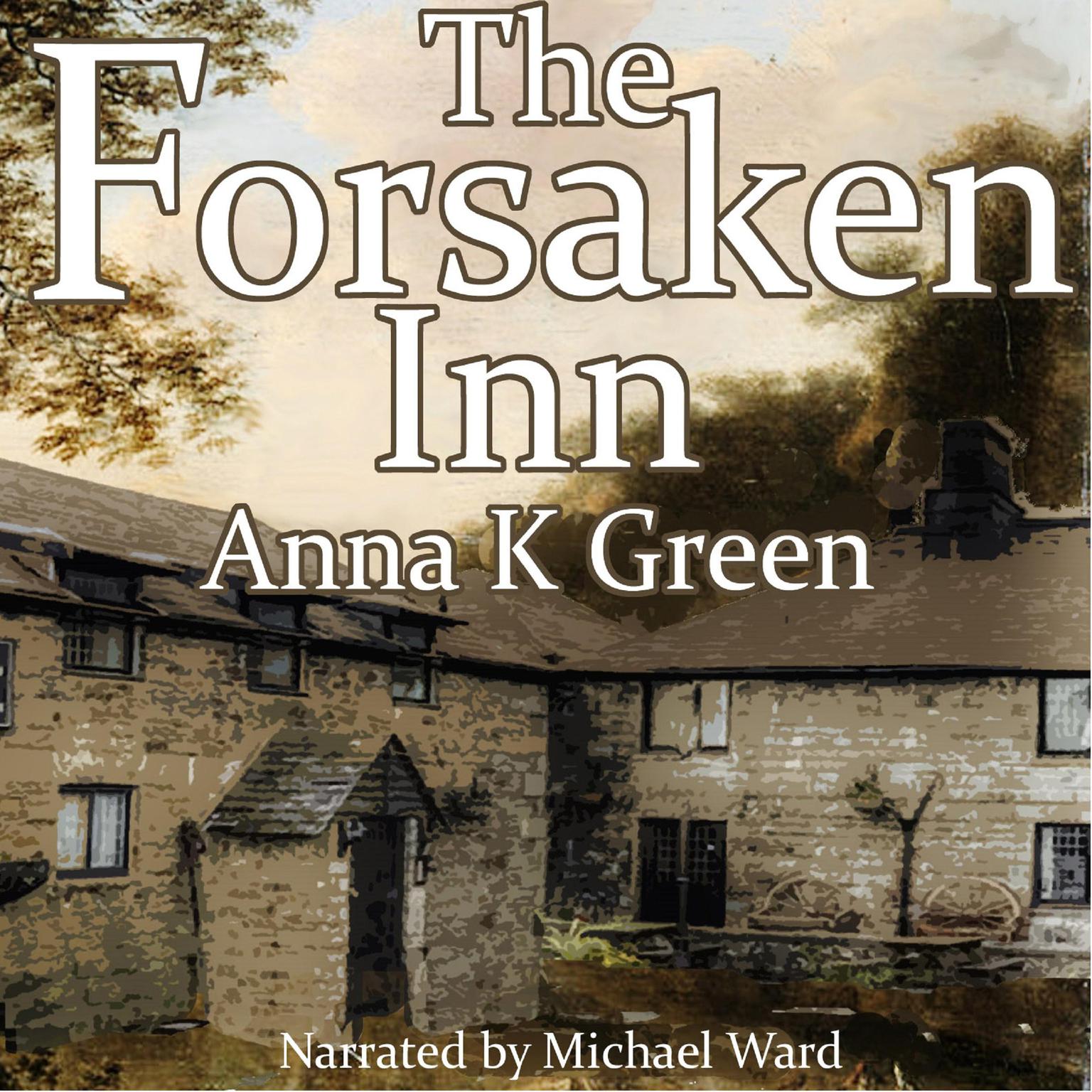 The Forsaken Inn Audiobook, by Anna K. Green