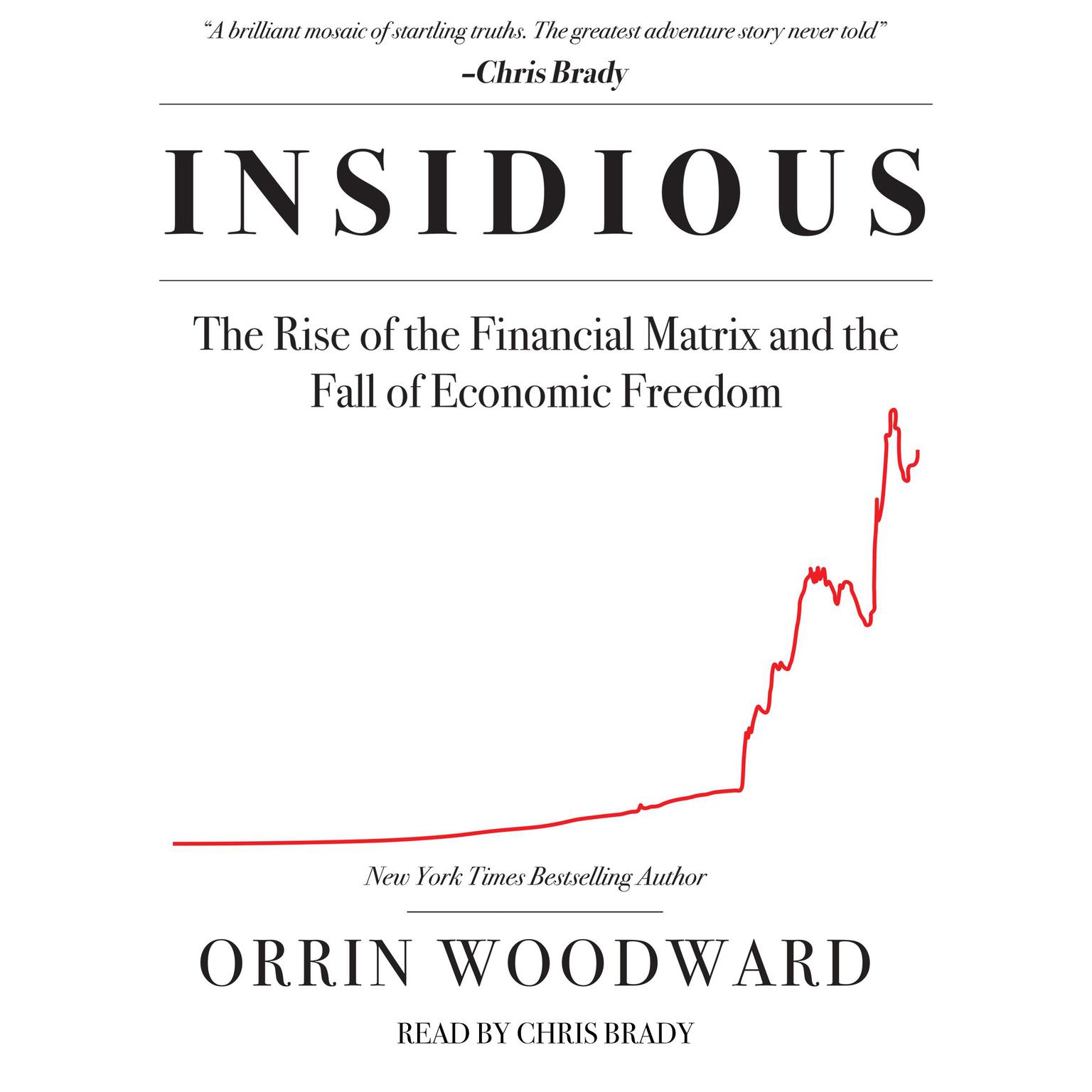 Insidious: The Rise of the Financial Matrix and the Fall of Economic Freedom Audiobook, by Orrin Woodward