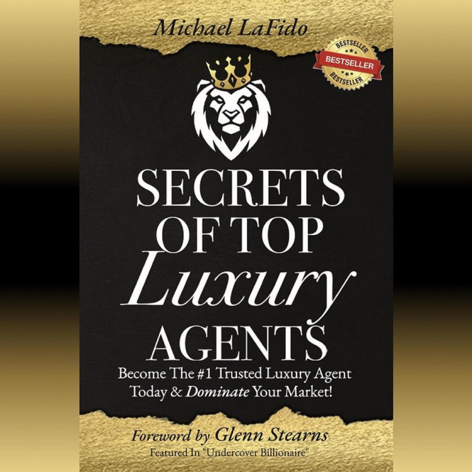 Secrets of Top Luxury Agents: Become The #1 Trusted Luxury Agent Today & Dominate Your Market Audiobook, by Michael LaFido