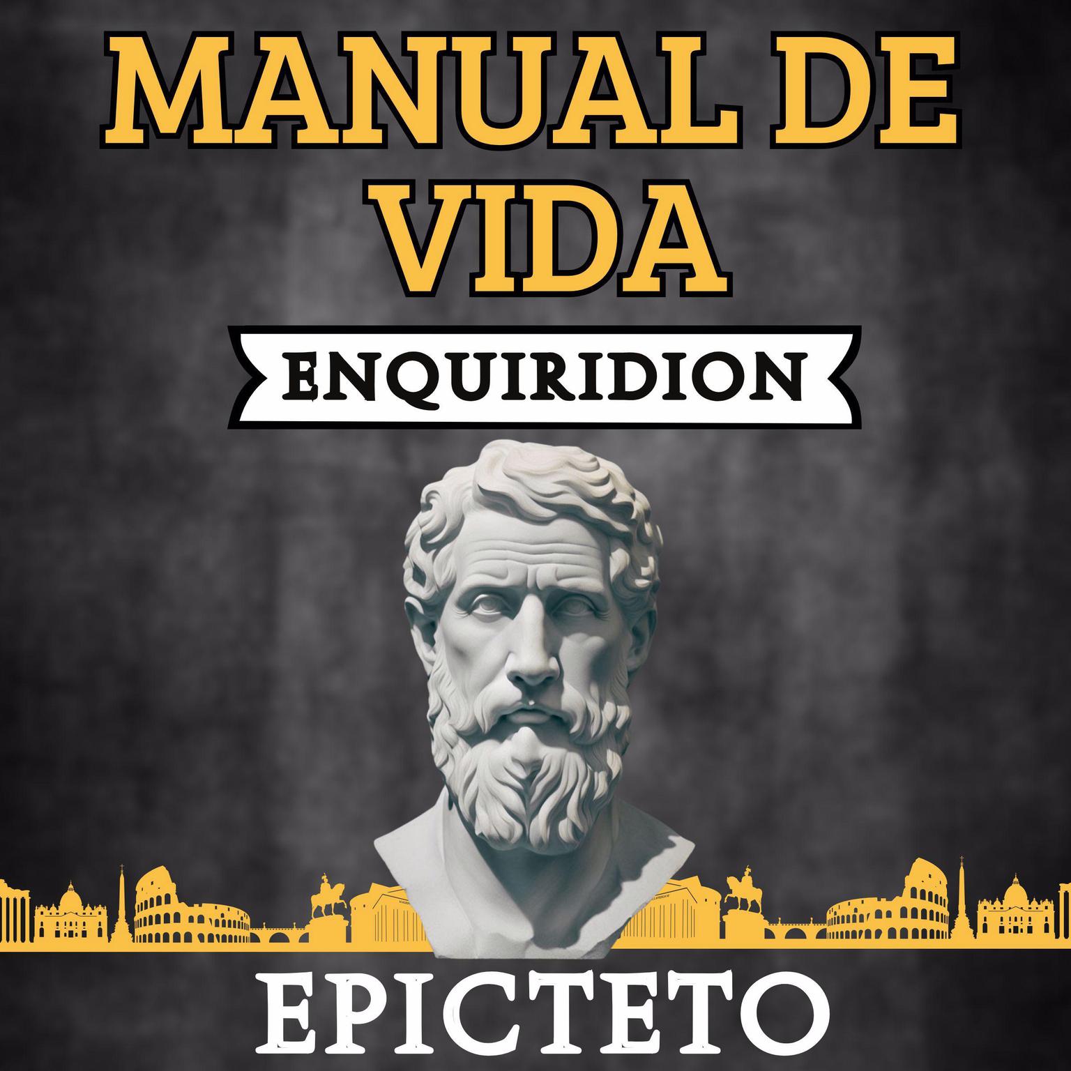 Manual de Vida Enquiridion: Traducido y Adaptado para el Lector Contemporáneo Audiobook, by Epicteto 