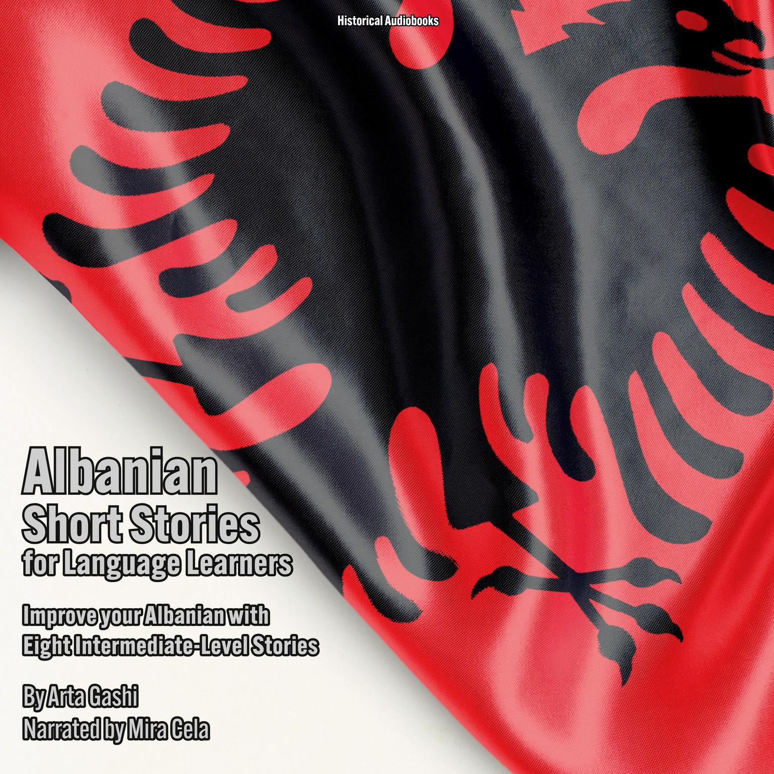 Albanian Short Stories for Language Learners: Improve your Albanian with 8 Intermediate-Level Stories Audiobook, by Arta Gashi