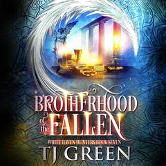 Brotherhood of the Fallen: Paranormal Mystery Audibook, by TJ Green