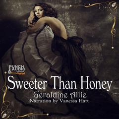 Sweeter Than Honey Audibook, by Geraldine Allie