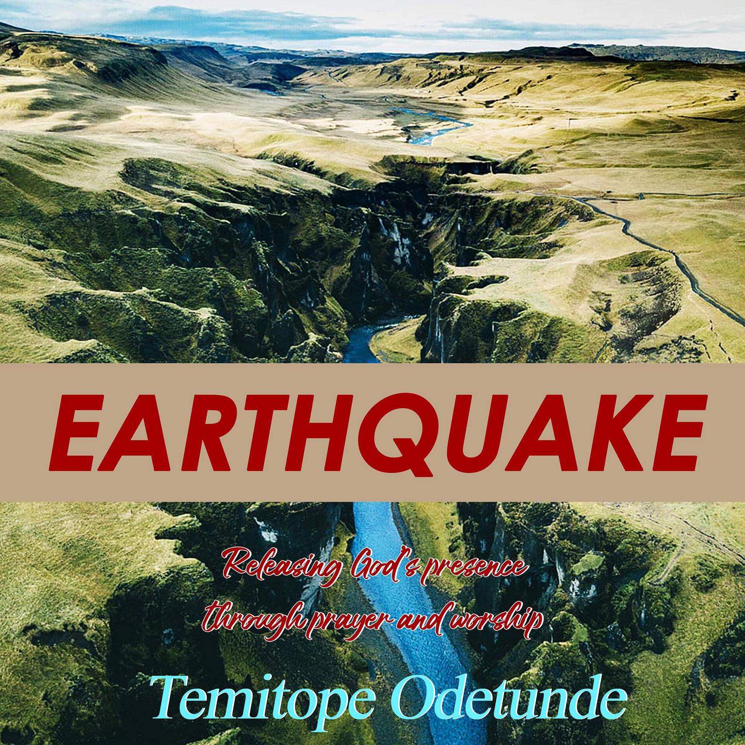 Earthquake: Releasing Gods Presence Through Prayer and Worship Audiobook, by Temitope Odetunde