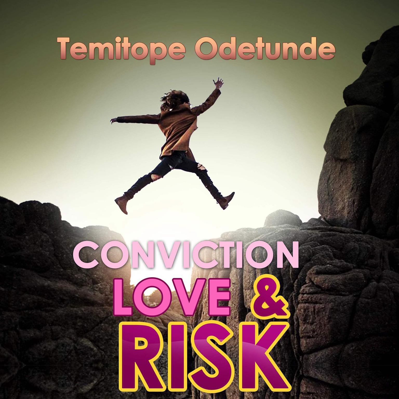 Love, Conviction and Risk Audiobook, by Temitope Odetunde