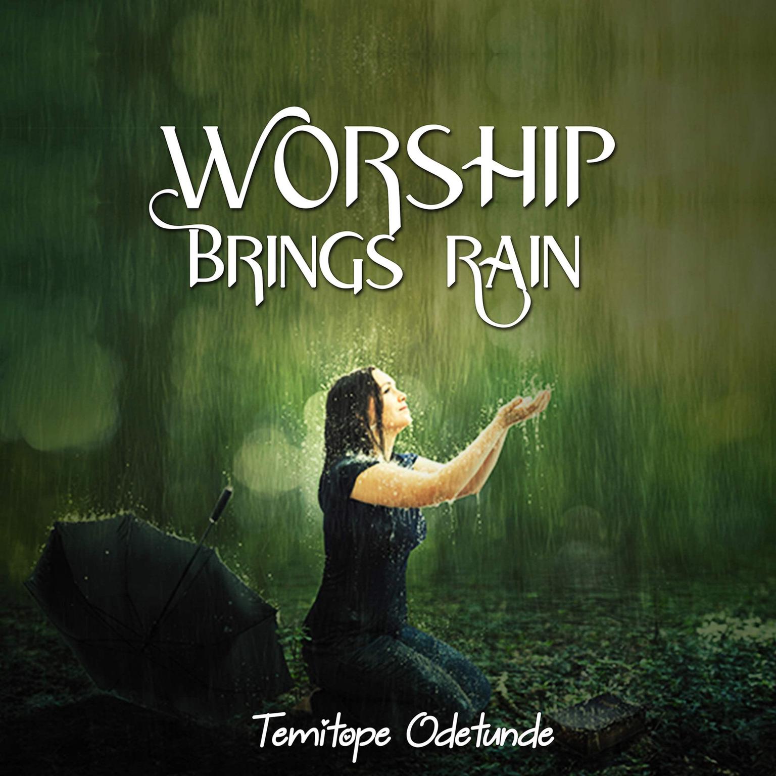 Worship Brings Rain Audiobook, by Temitope Odetunde