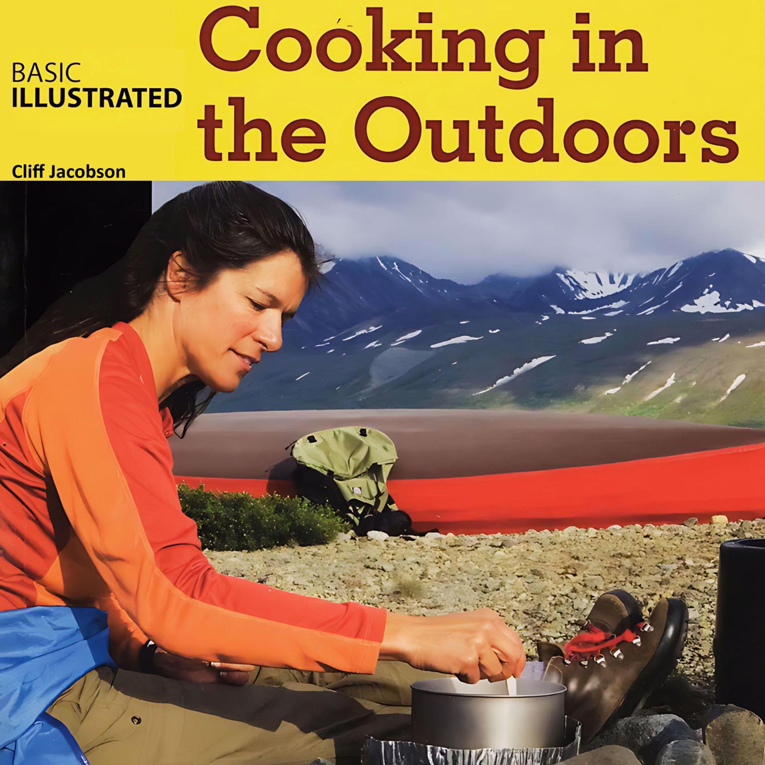 Basic Illustrated: Cooking in the Outdoors Audiobook, by Cliff Jacobson