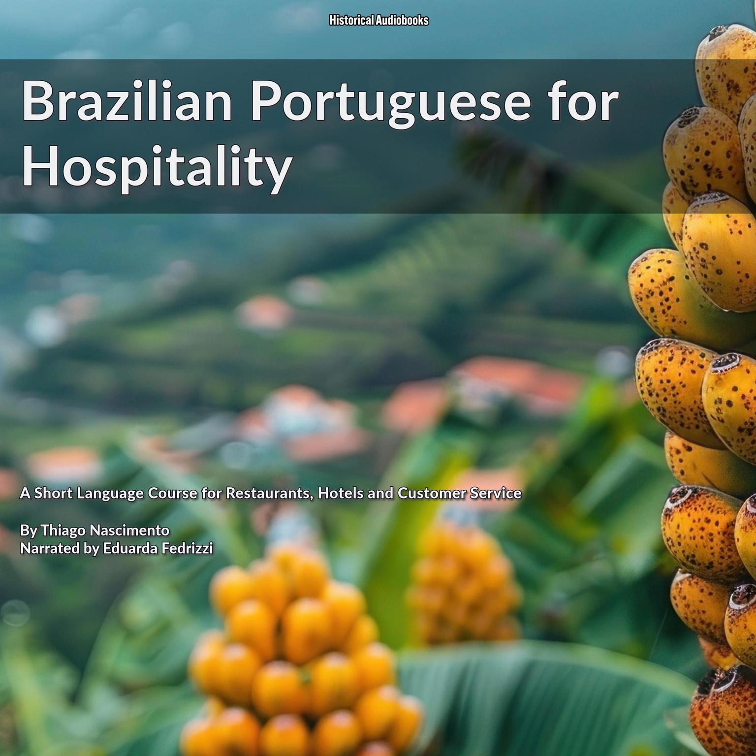 Portuguese for Hospitality: A Language Course for Restaurants, Hotels and Customer Service Audiobook, by Thiago Nascimento