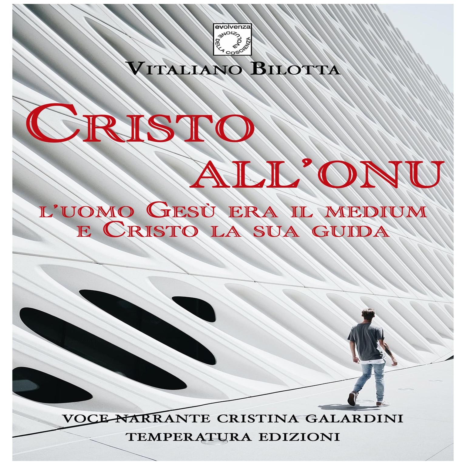 Cristo allOnu: Luomo Gesù era il medium e Cristo la sua guida Audiobook, by Vitaliano Bilotta