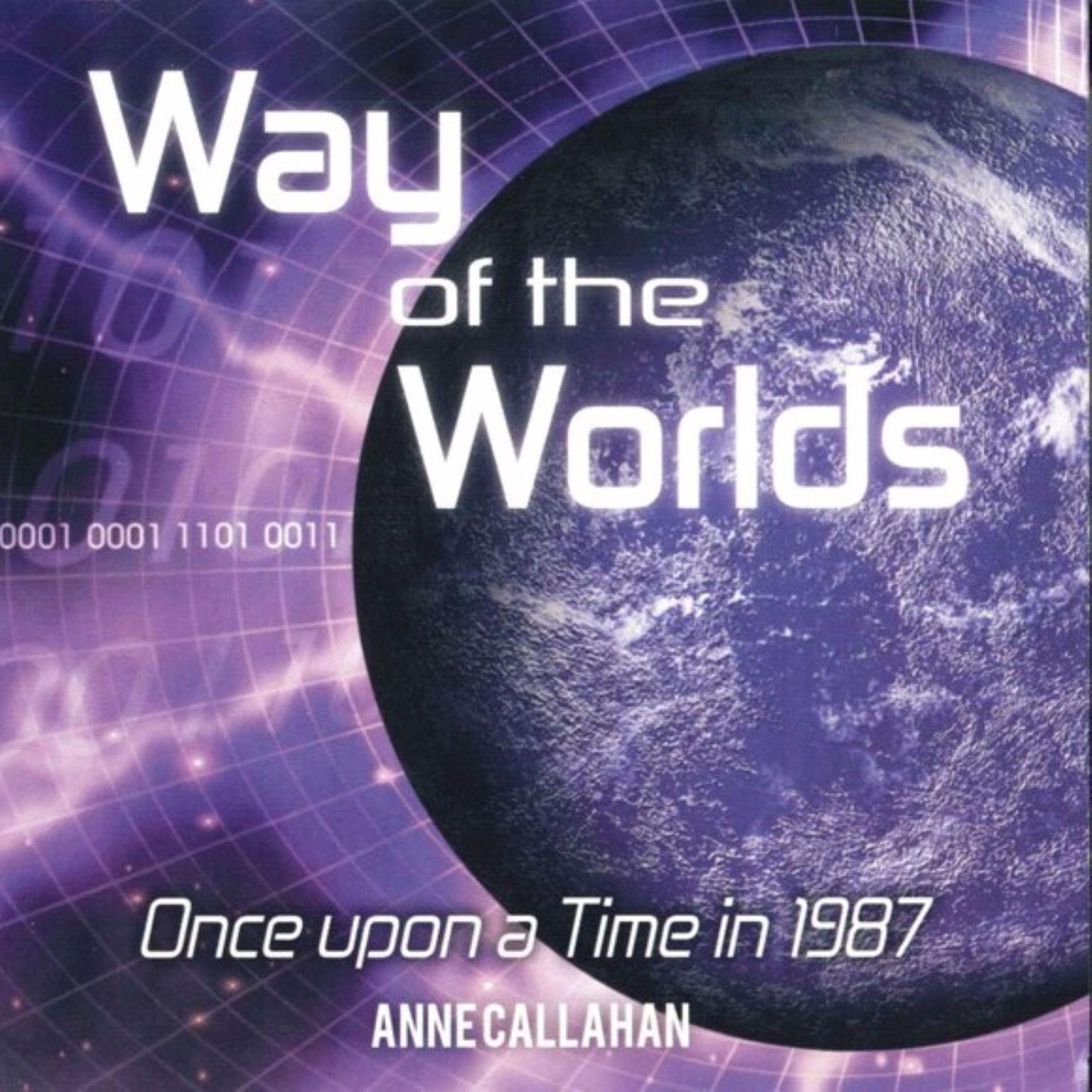 Way of The Worlds: Once upon a time in 1987 Audiobook, by Anne Callahan