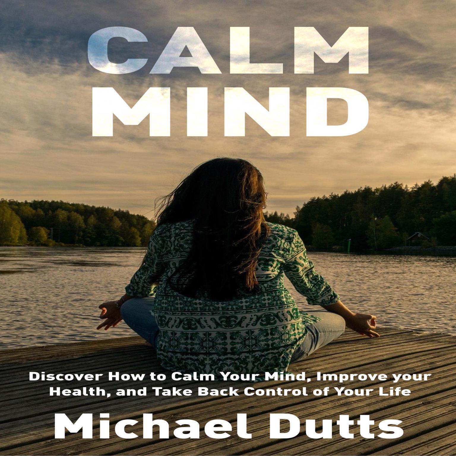 Calm Mind Audiobook, by Michael Dutts