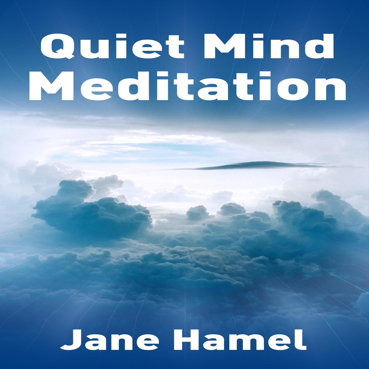 Quiet Mind Meditation Audiobook, by Jane Hamel