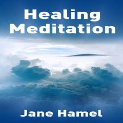 HealingMeditation Audibook, by Jane Hamel