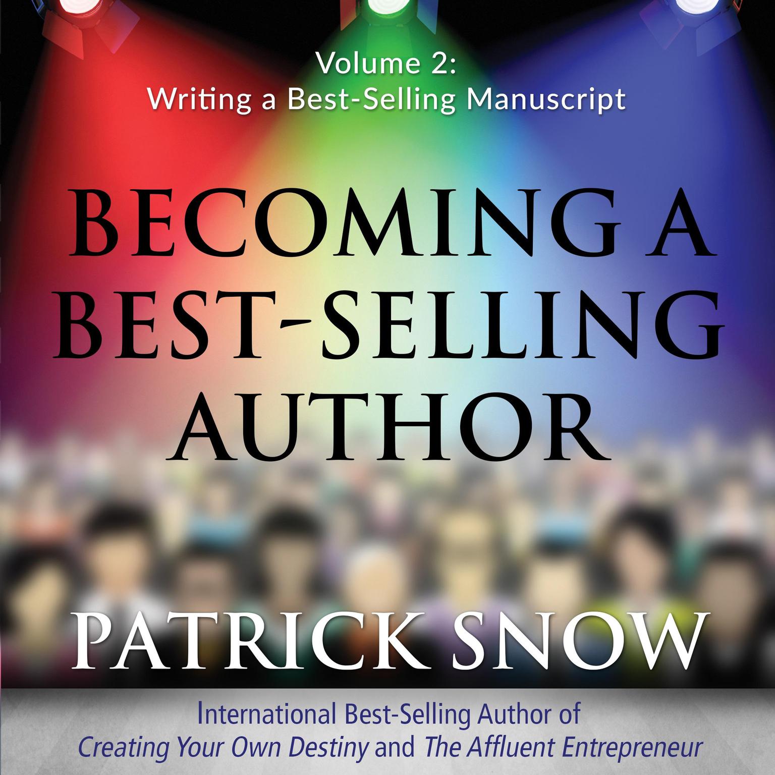 Becoming a Best-Selling Author - Volume 2: Writing a Best-Selling Manuscript Audiobook, by Patrick Snow