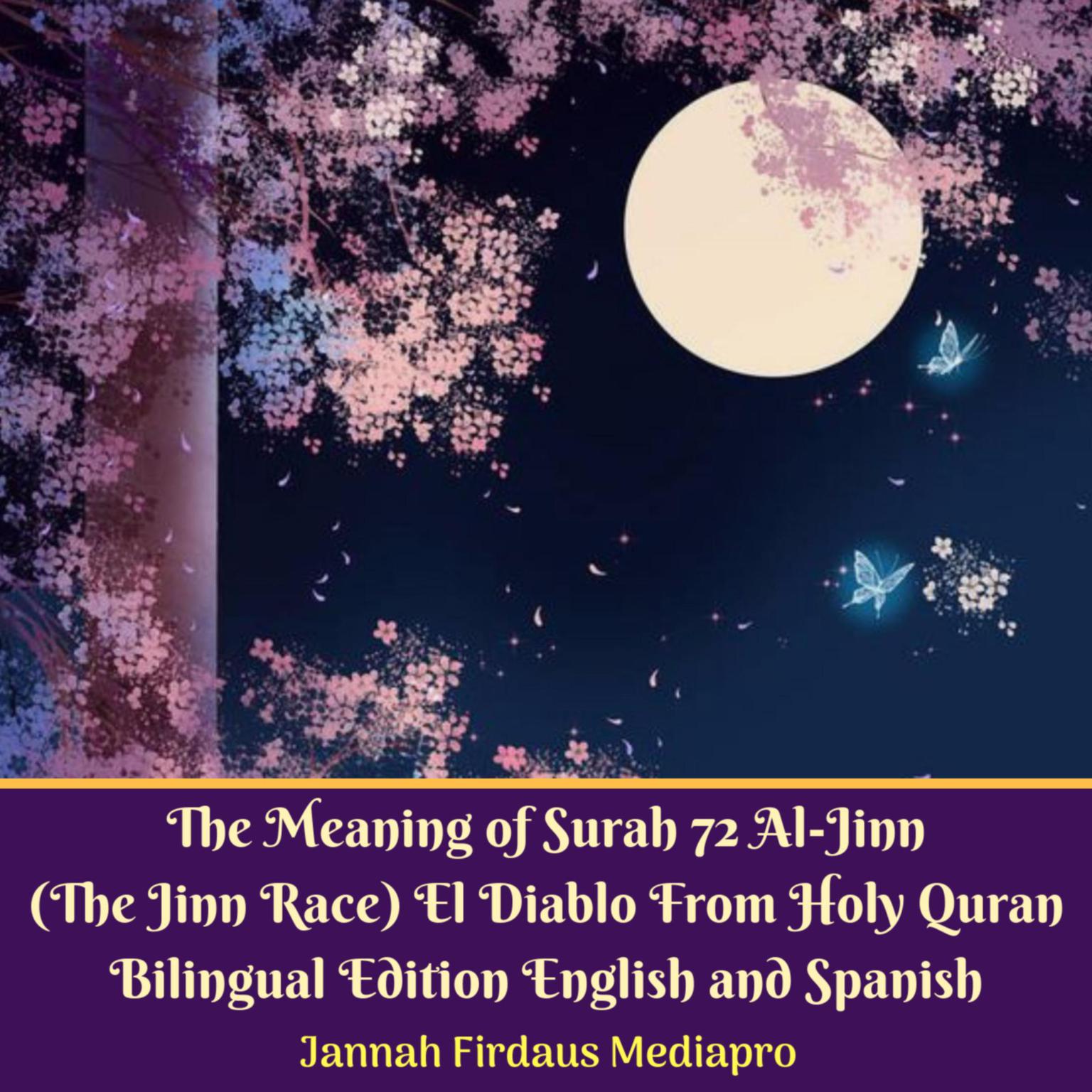 The Meaning of Surah 72 Al-Jinn (The Jinn Race) El Diablo From Holy Quran Bilingual Edition English and Spanish Audiobook, by Jannah Firdaus Mediapro