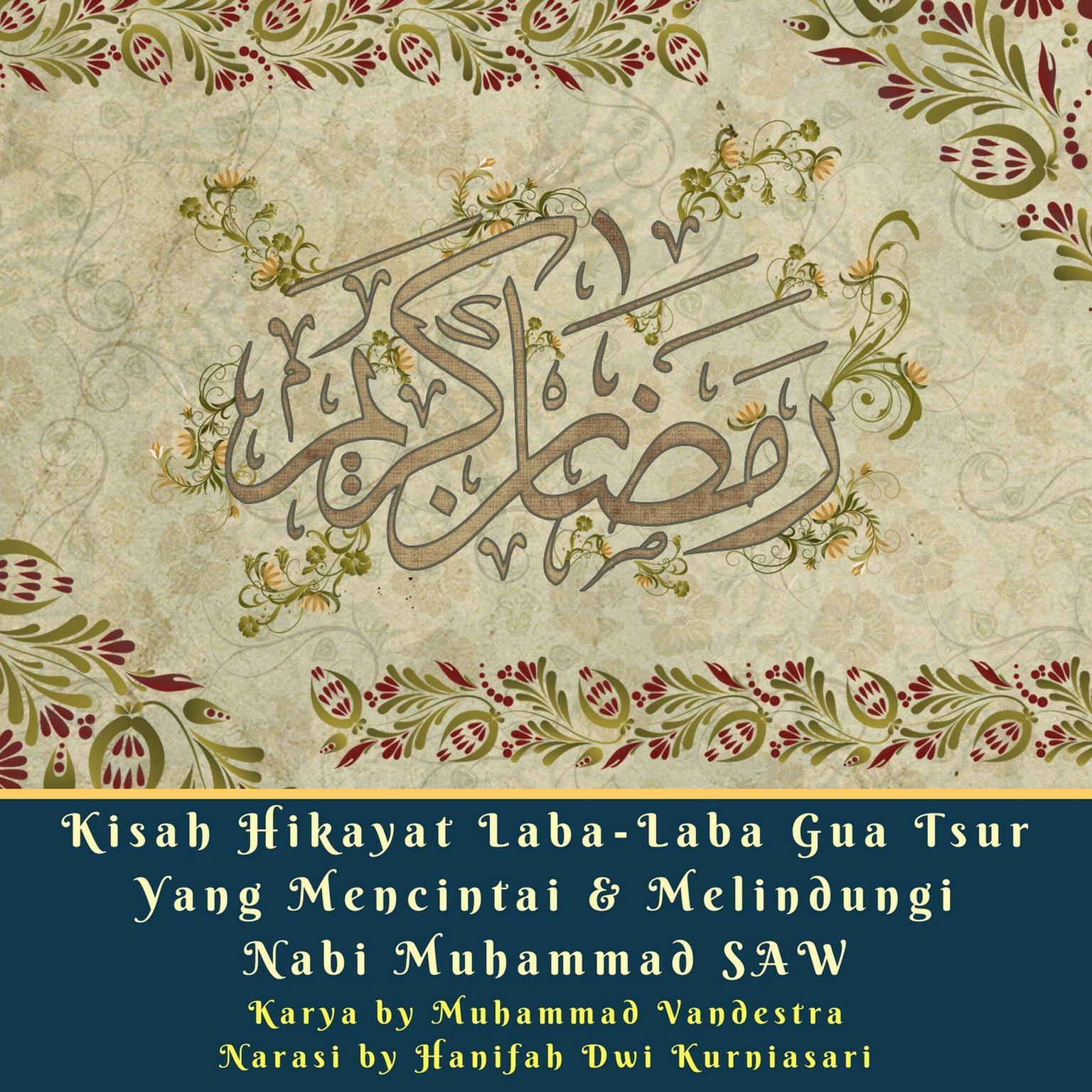 Kisah Hikayat Laba-Laba Gua Tsur Yang Mencintai & Melindungi Nabi Muhammad SAW Audiobook, by Muhammad Vandestra