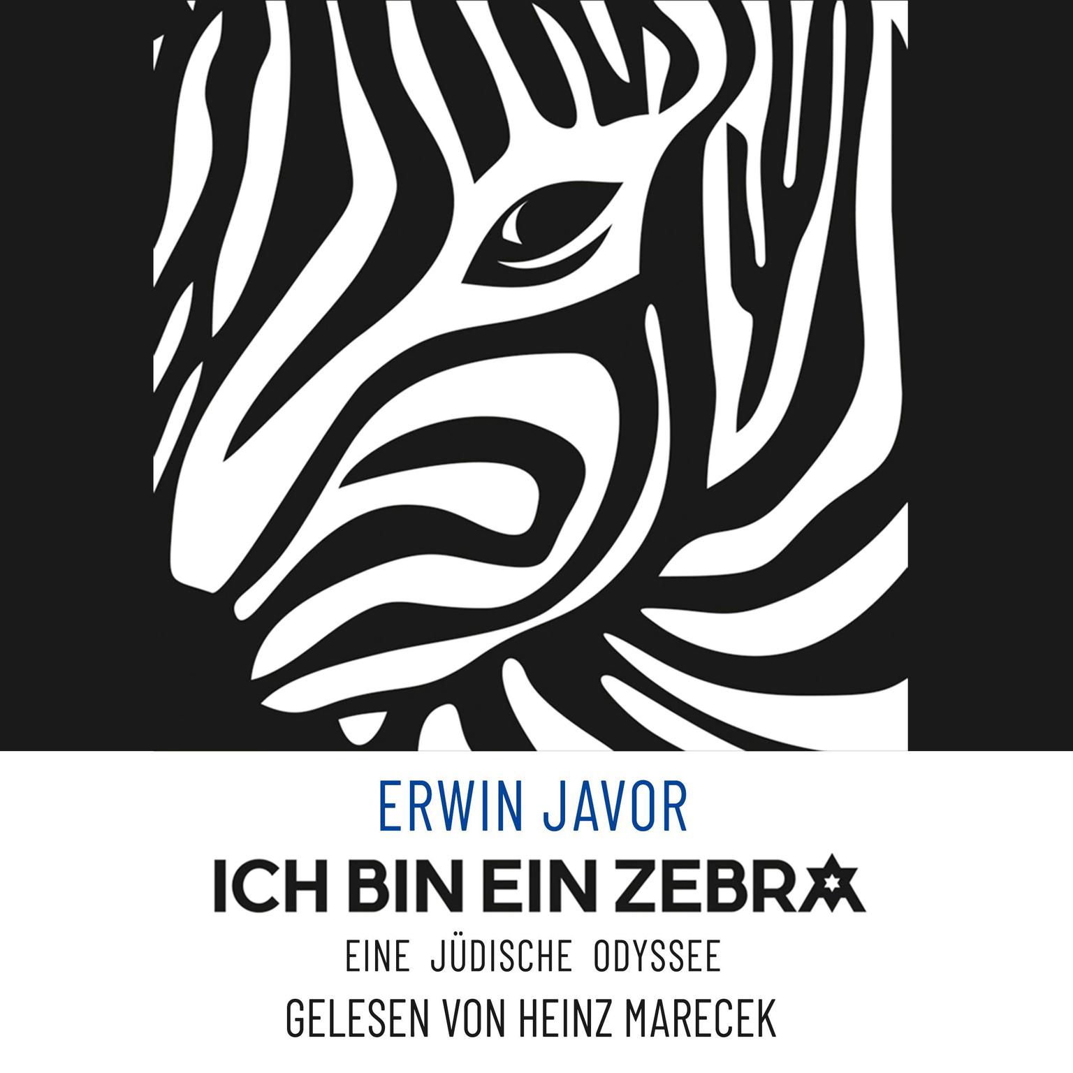 Ich bin ein Zebra: Eine jüdische Odyssee Audiobook, by Erwin Javor