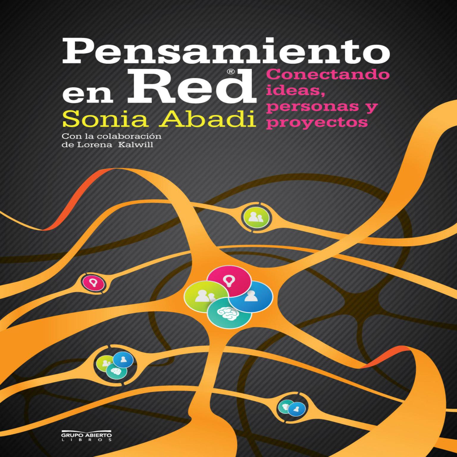 Pensamiento en Red: Conectando ideas, personas y proyectos. Audiobook, by Sonia Abadi