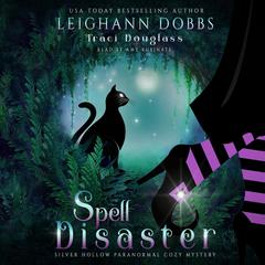 Spell Disaster Audibook, by Leighann Dobbs