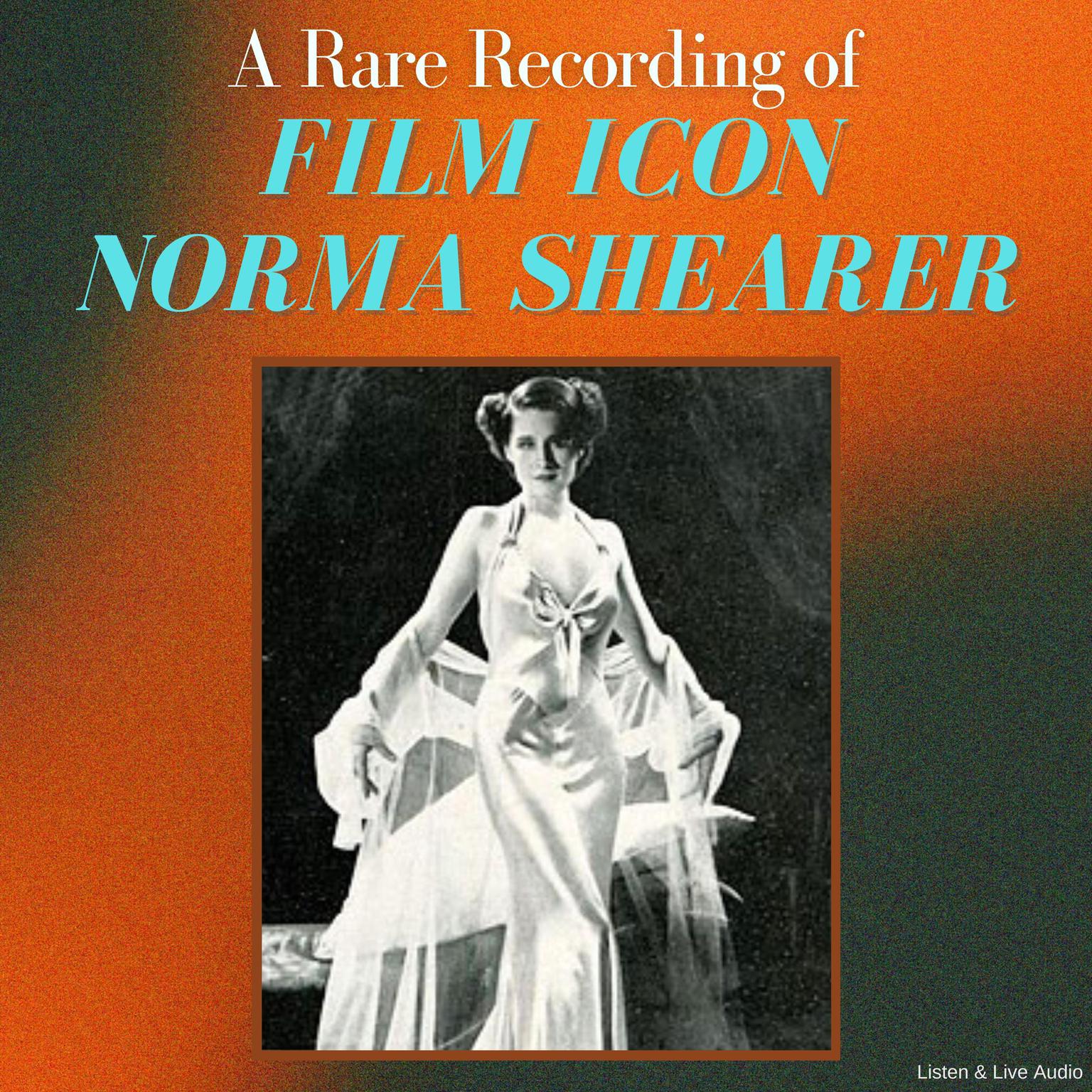 A Rare Recording of Film Icon Norma Shearer Audiobook, by Norma Shearer