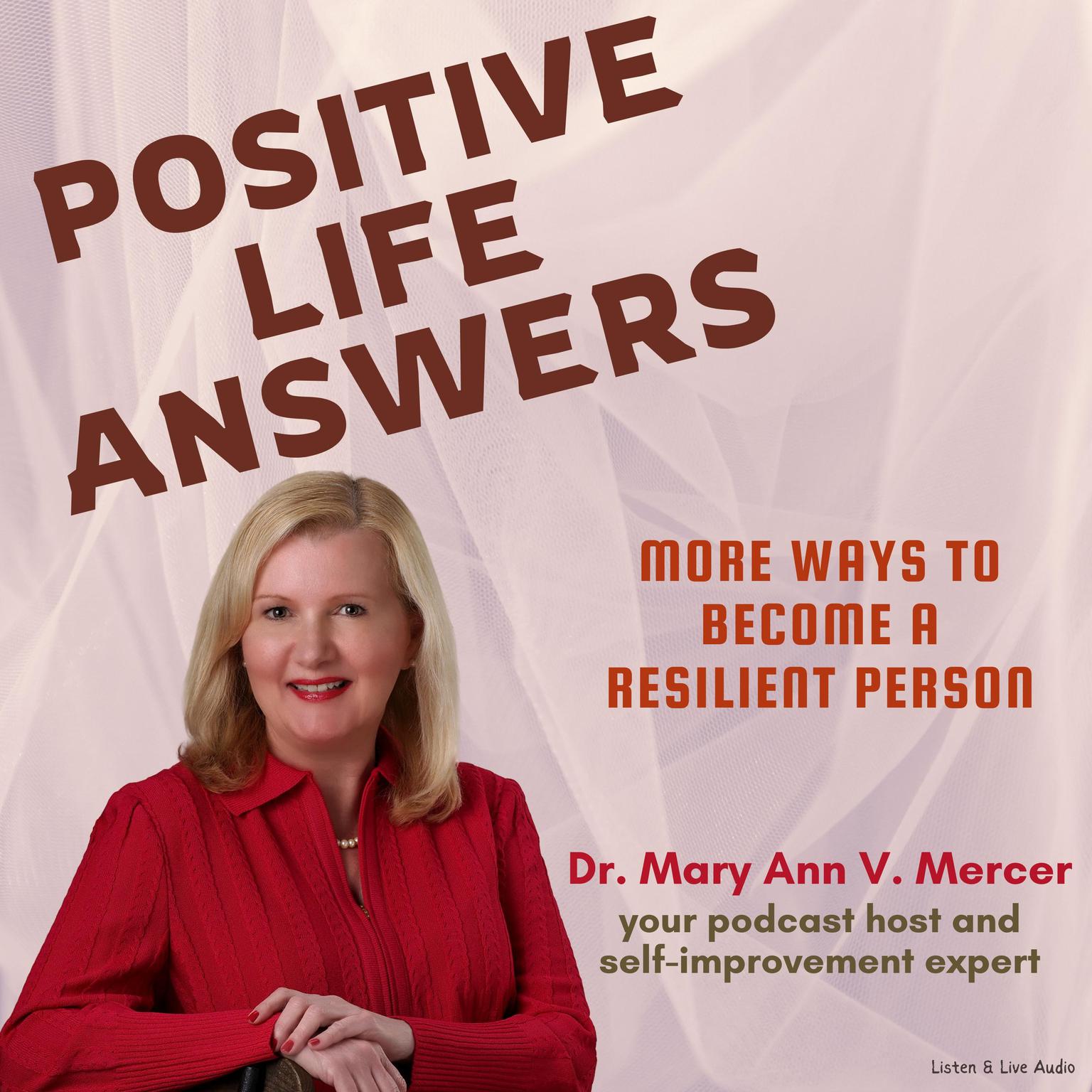 Positive Life Answers: More Ways To Become A Resilient person Audiobook, by Michael Mercer