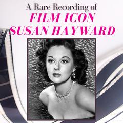 A Rare Recording of Film Icon Susan Hayward Audibook, by Susan Hayward