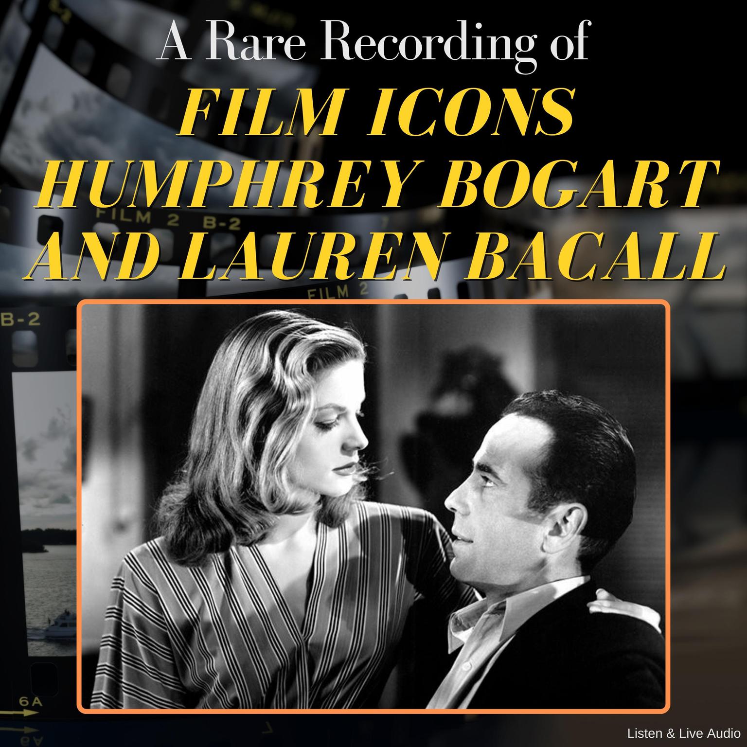 A Rare Recording of Film Icons Humphrey Bogart and Lauren Bacall Audiobook, by Lauren Bacall