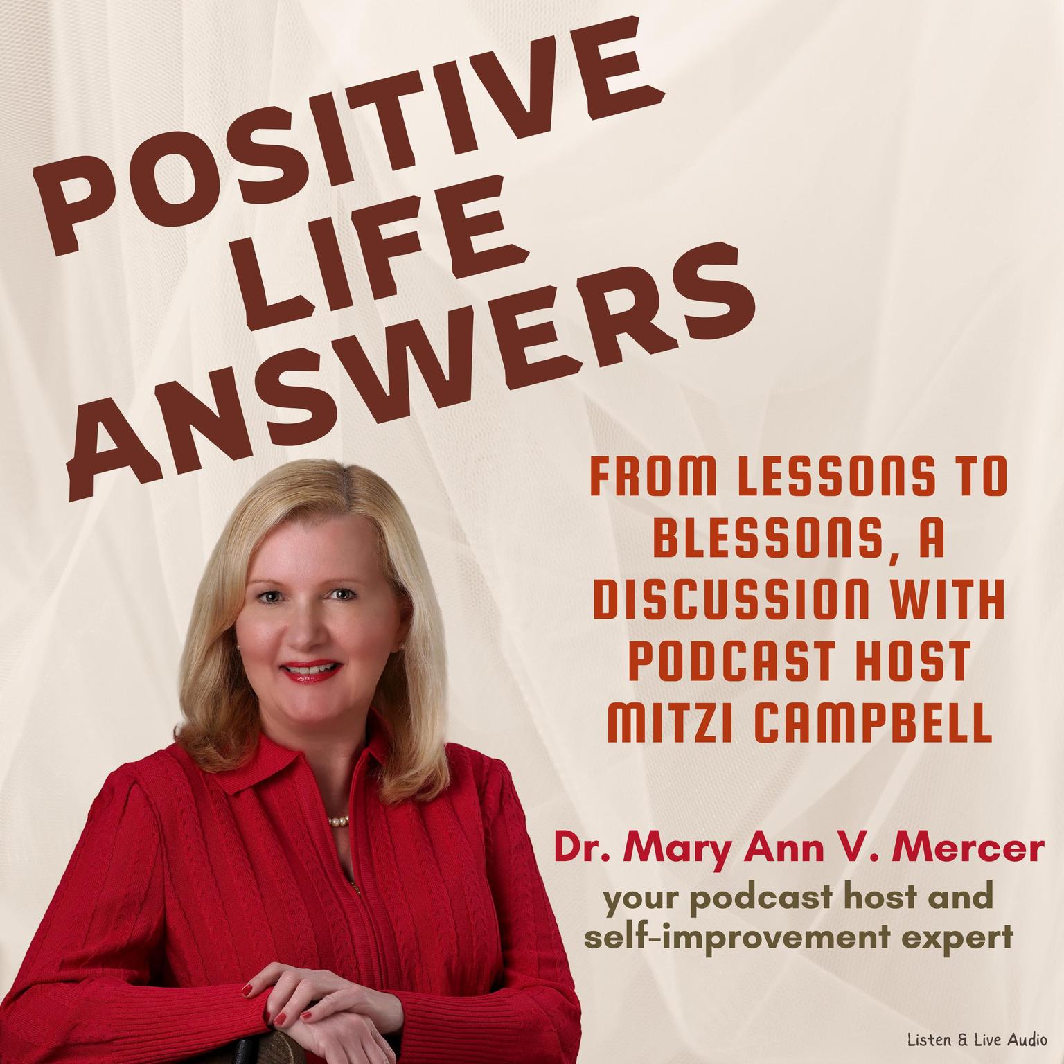 Positive Life Answers: From Lessons to Blessons, A Discussion with Podcast Host Mitzi Campbell Audiobook, by Mary Ann Mercer