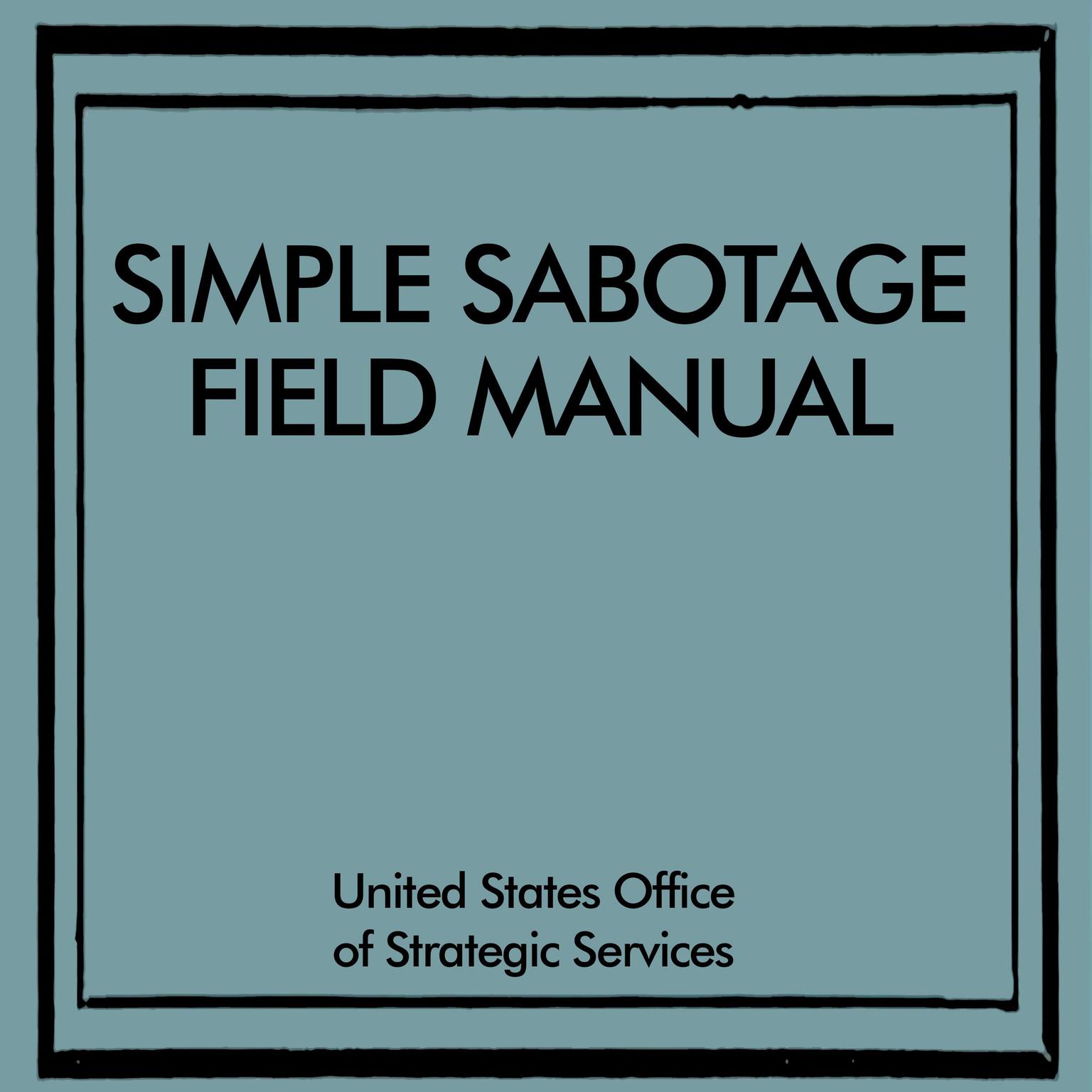 Simple Sabotage Field Manual Audiobook, by United States Office of Strategic Services