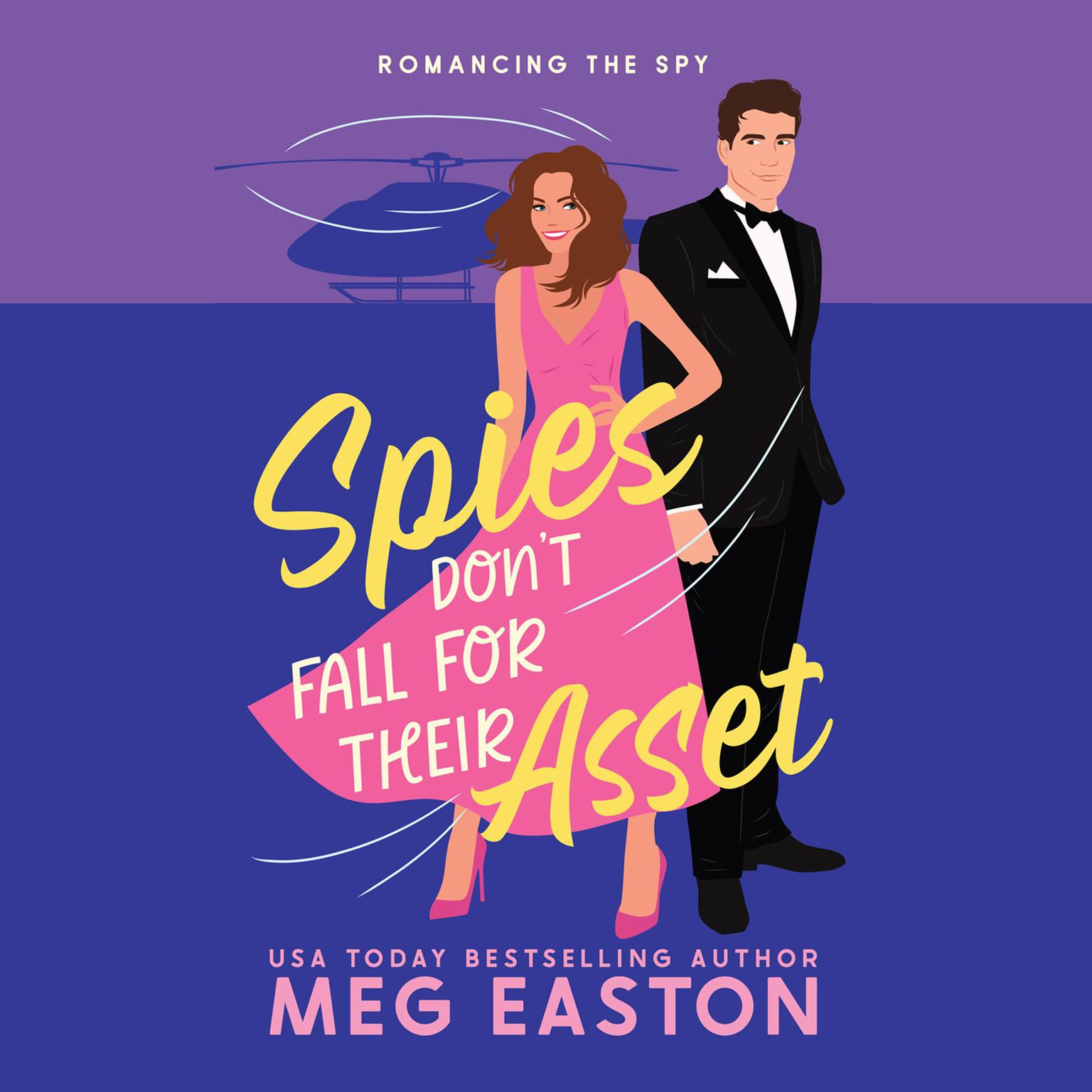 Spies Dont Fall for Their Asset Audiobook, by Meg Easton