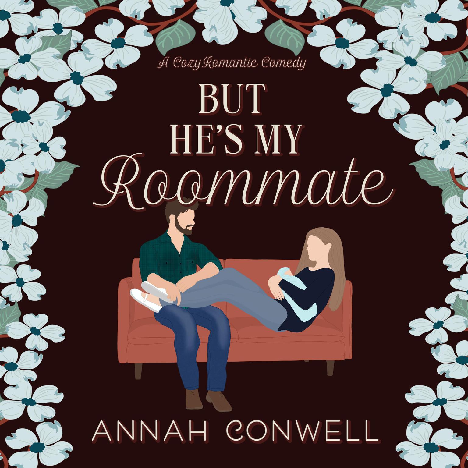 But Hes My Roommate: A cozy romantic comedy Audiobook, by Annah Conwell