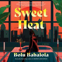 Sweet Heat: A Novel Audibook, by Bolu Babalola