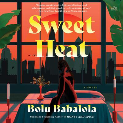 Sweet Heat: A Novel Audibook, by Bolu Babalola