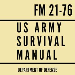 US Army Survival Manual: FM 21-76 Audibook, by Department of Defense