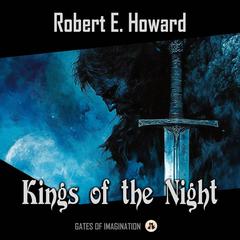 Kings of the Night Audibook, by Robert E. Howard