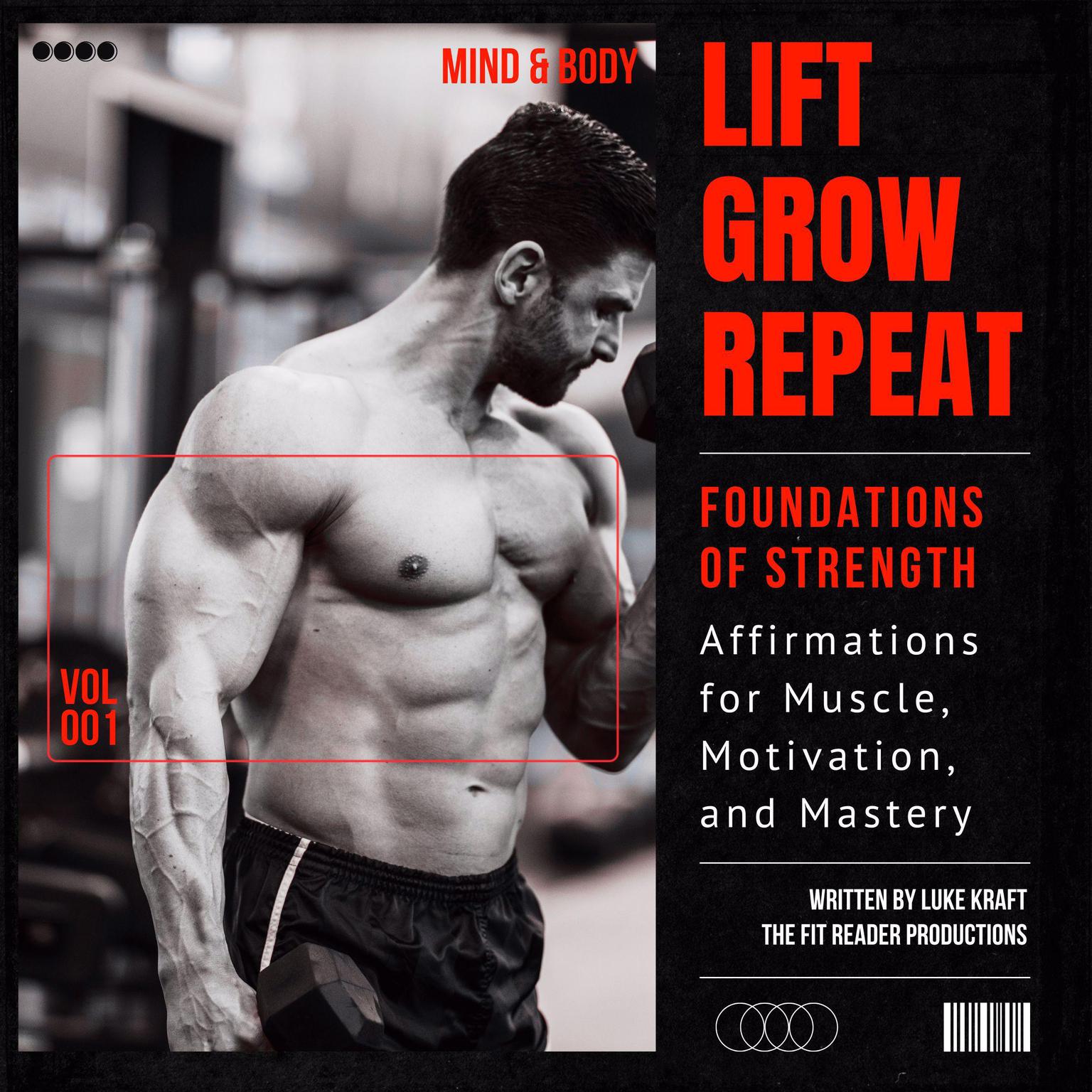 Lift. Grow. Repeat. Foundations of Strength: Vol. 001: Building Muscle from the Inside Out Audiobook, by Matthew Frank