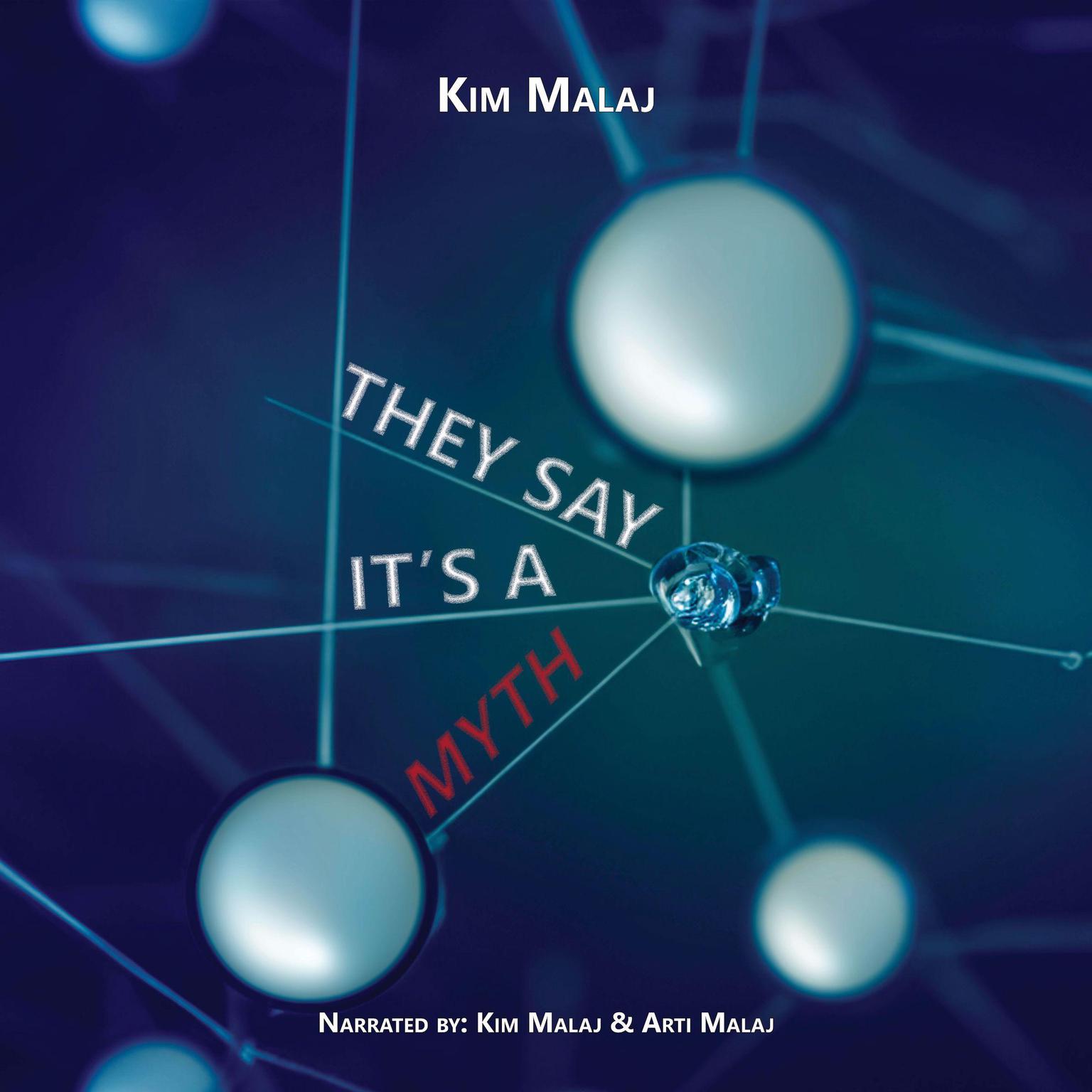 They Say Its a Myth Audiobook, by Kim Malaj