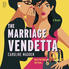 The Marriage Vendetta: A Novel Audibook, by 