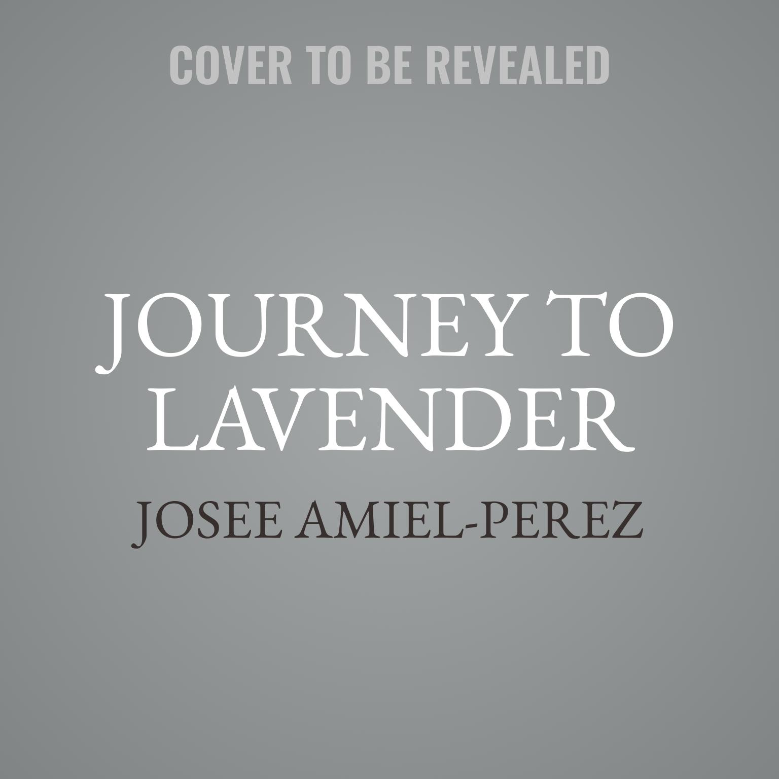 Journey to Lavender: Embracing Gender Identity with Love, Learning, and Acceptance Audiobook, by Josee Amiel-Perez