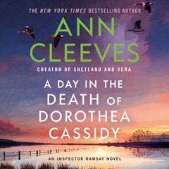 A Day in the Death of Dorothea Cassidy: An Inspector Ramsay Novel Audibook, by Ann Cleeves